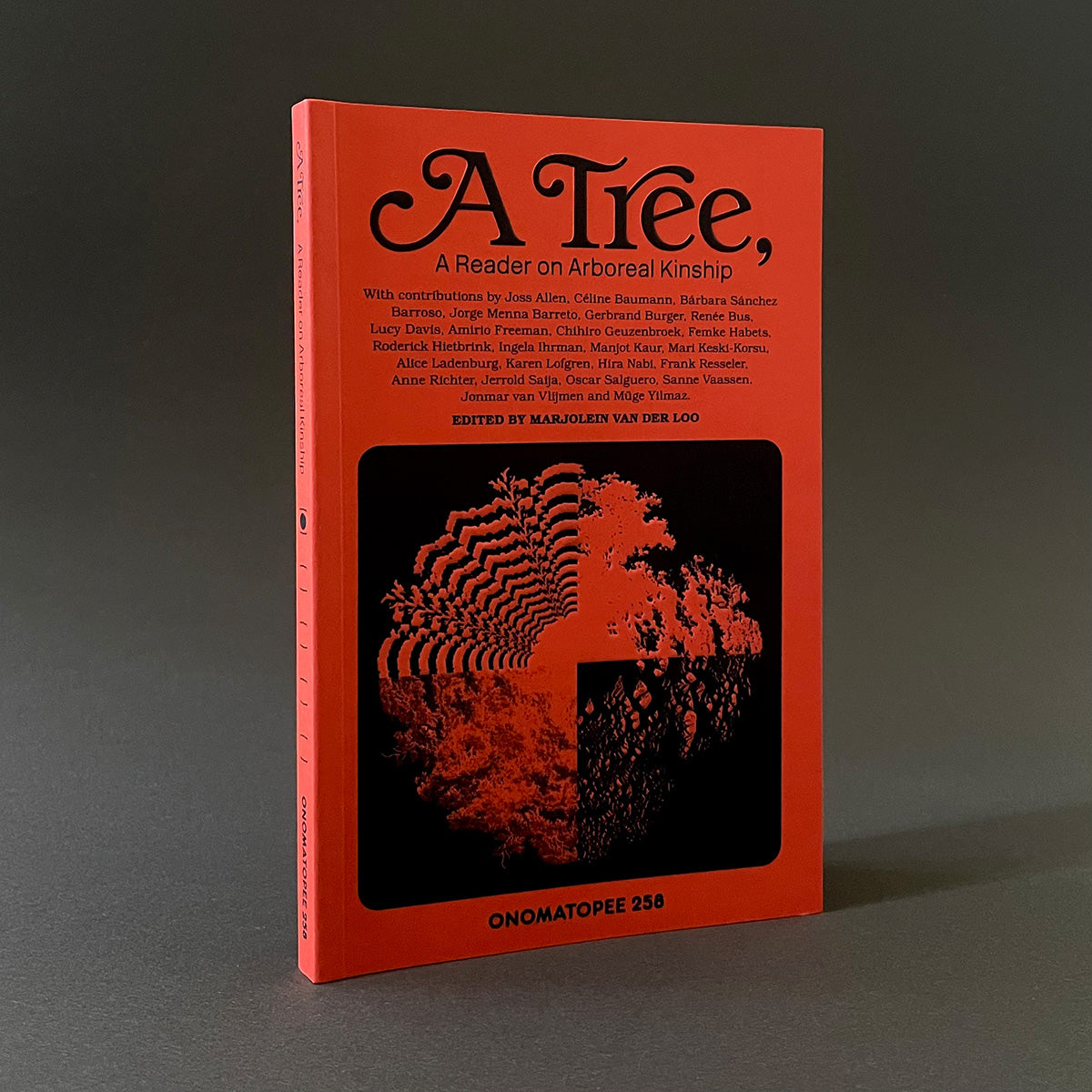 A Tree, A Reader on Arboreal Kinship - Onomatopee - Haus Nostromo