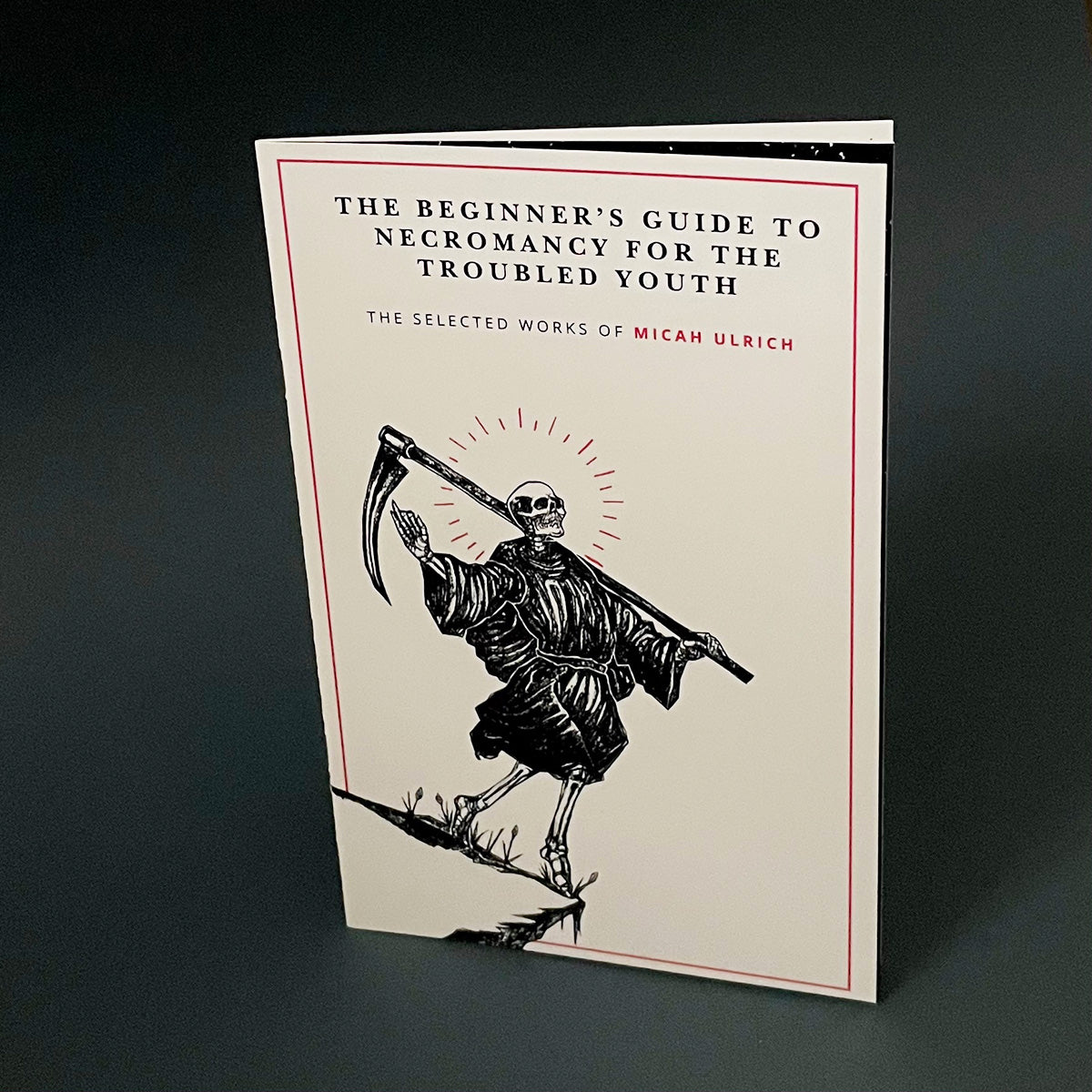 The Beginner's Guide to Necromancy for the Troubled Youth - Selected Works of Micah Ulrich Vol. 1 - Micah Ulrich - Haus Nostromo